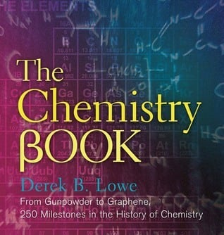 Book cover of The Chemistry Book by Derek B Lowe