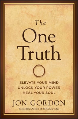 Book cover of The One Truth by Jon Gordon