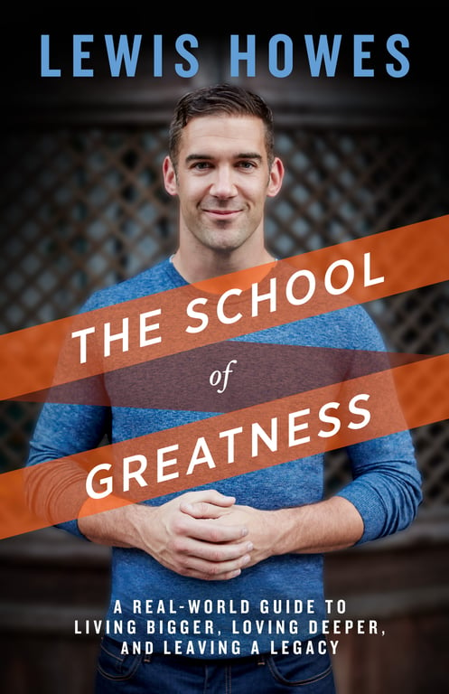 Book cover of The School of Greatness by Lewis Howes