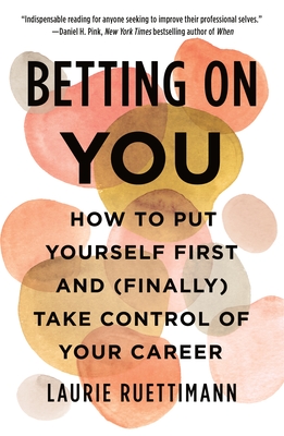 Book cover of Betting on You by Laurie Ruettimann