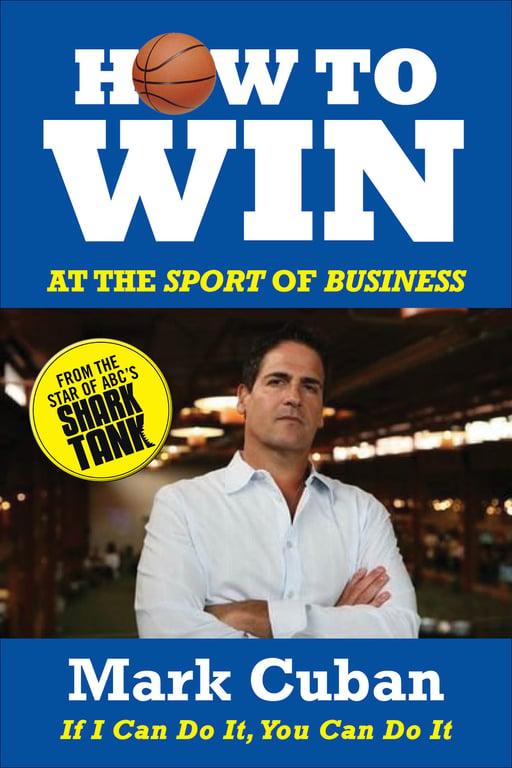 Book cover of How to Win at the Sport of Business by Mark Cuban