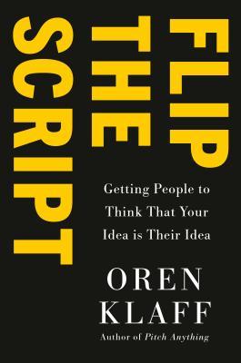 Book cover of Flip The Script by Oren Klaff