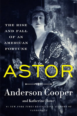 Book cover of Astor by Anderson Cooper