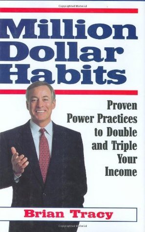 Book cover of Million Dollar Habits by Brian Tracy