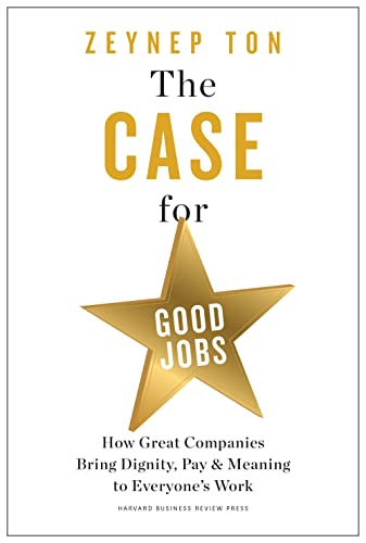 Book cover of The Case for Good Jobs by Zeynep Ton