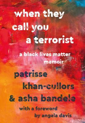 Book cover of When They Call You a Terrorist by Patrisse Khan-Cullors