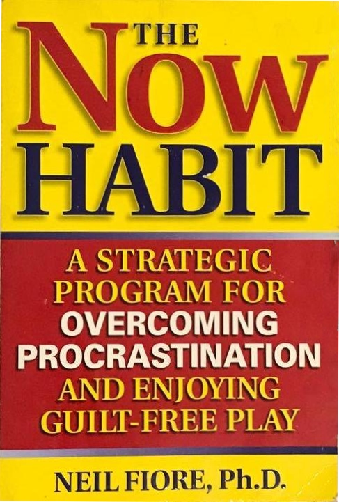 Book cover of The Now Habit by Neil Fiore