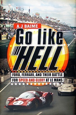 Book cover of Go Like Hell by A. J. Baime