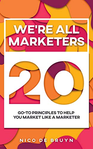 Book cover of We’re All Marketers by Nico De Bruyn