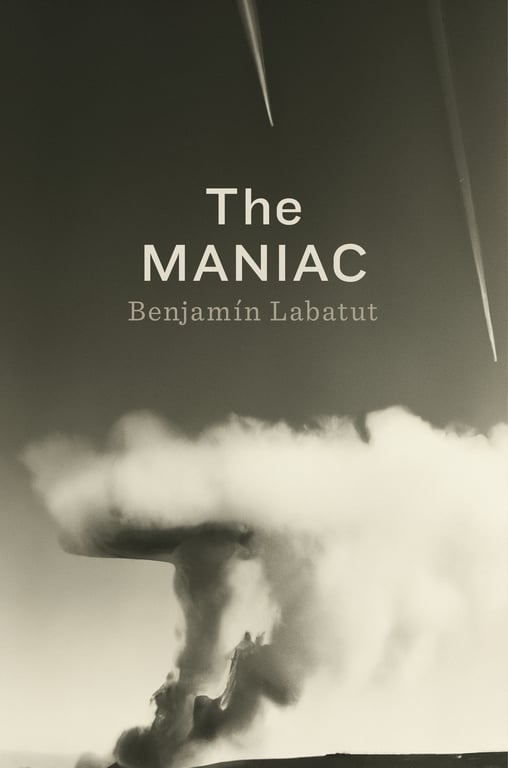 Book cover of The Maniac by Benjamín Labatut