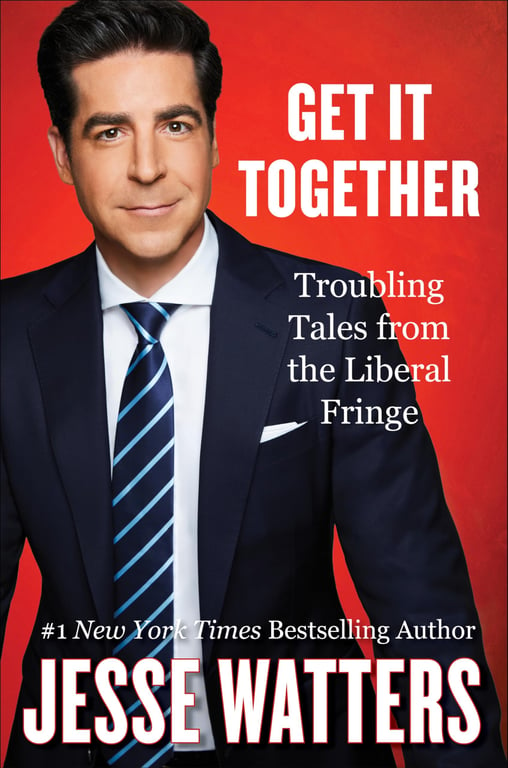 Book cover of Get It Together by Jesse Watters