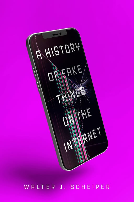 Book cover of A History of Fake Things on the Internet by Walter Scheirer