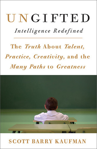 Book cover of Ungifted: Intelligence Redefined by Scott Barry Kaufman