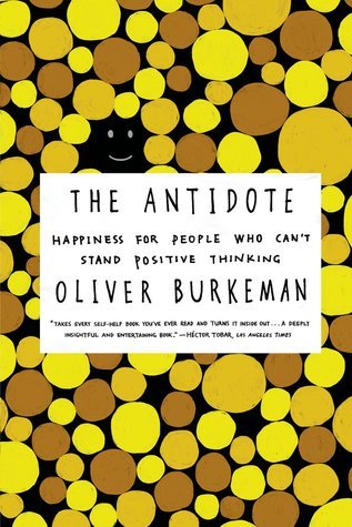 Book cover of The Antidote by Oliver Burkeman