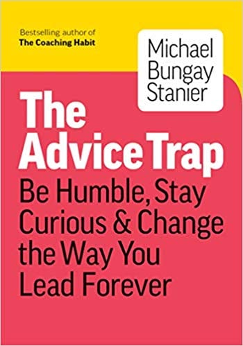 Book cover of The Advice Trap by Michael Bungay Stanier