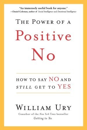 Book cover of The Power of a Positive No by William Ury