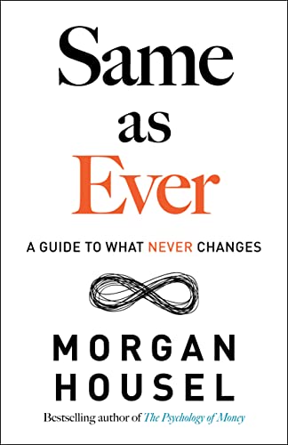 Book cover of Same as Ever by Morgan Housel