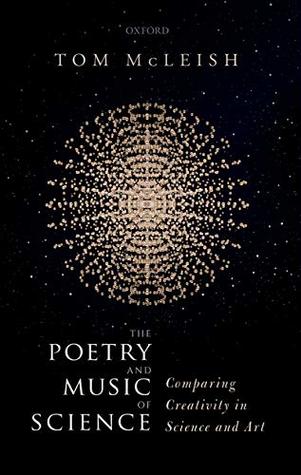 Book cover of The Poetry and Music of Science by Tom McLeish