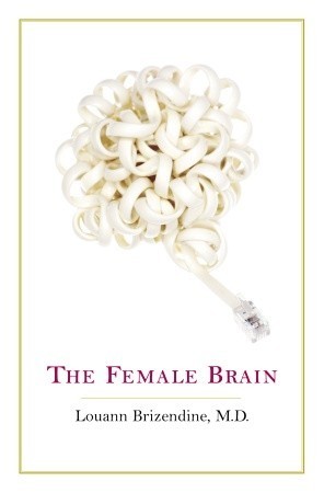 Book cover of The Female Brain by Louann Brizendine