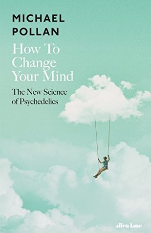 Book cover of How to Change Your Mind by Michael Pollan