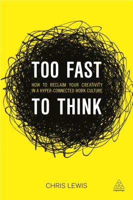 Book cover of Too Fast to Think by Chris Lewis