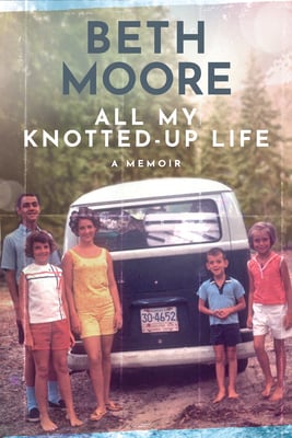 Book cover of All My Knotted-Up Life by Beth Moore