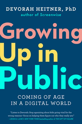 Book cover of Growing Up in Public by Devorah Heitner