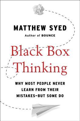 Book cover of Black Box Thinking by Matthew Syed