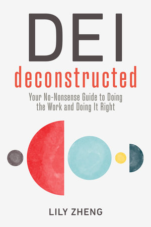 Book cover of DEI Deconstructed by Lily Zheng