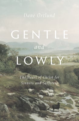 Book cover of Gentle and Lowly by Dane Ortlund