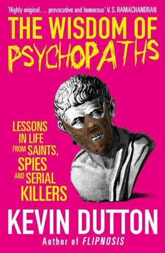 Book cover of The Wisdom of Psychopaths by Kevin Dutton