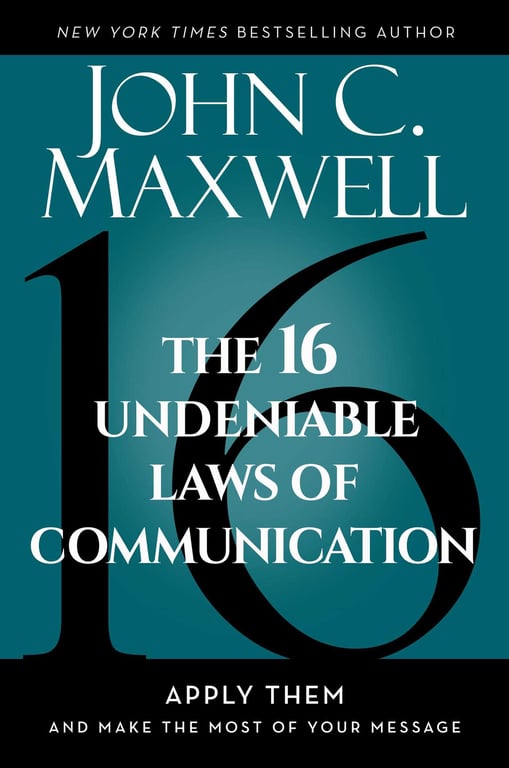 Book cover of The 16 Undeniable Laws of Communication by John C. Maxwell