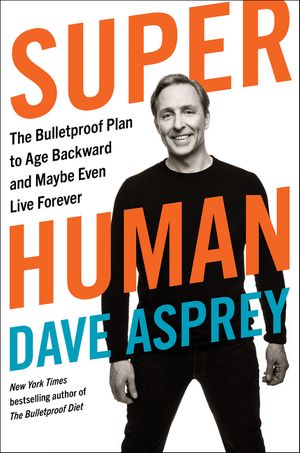 Book cover of Super Human by Dave Asprey