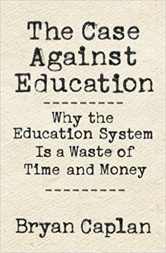 Book cover of The Case Against Education by Bryan Caplan