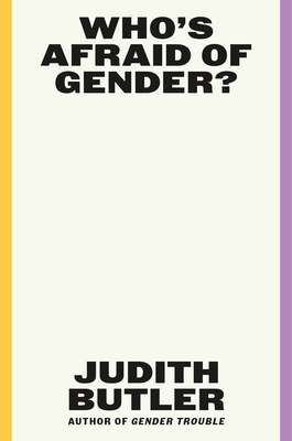 Book cover of Who's Afraid of Gender? by Judith Butler