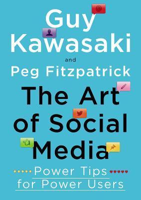 Book cover of The Art of Social Media by Peg Fitzpatrick