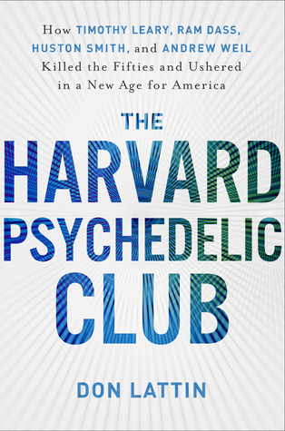 Book cover of The Harvard Psychedelic Club by Don Lattin