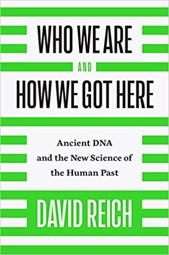 Book cover of Who We Are and How We Got Here by David Reich