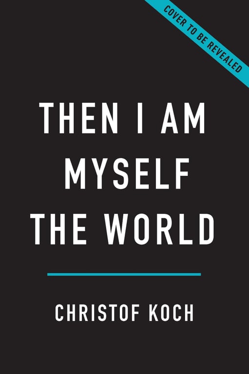 Book cover of Then I Am Myself the World by Christof Koch