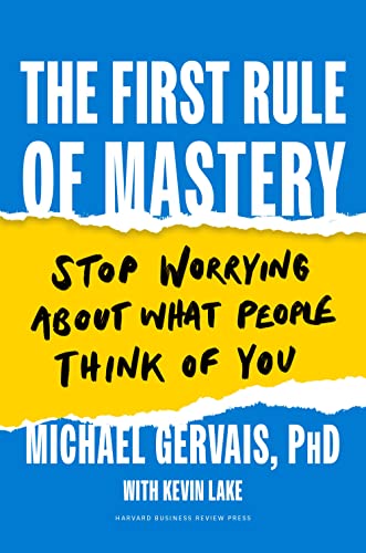 Book cover of The First Rule of Mastery by Michael Gervais