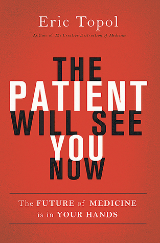 Book cover of The Patient Will See You Now by Eric Topol