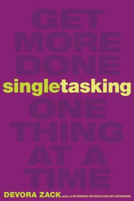 Book cover of Singletasking by Devora Zack