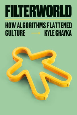 Book cover of Filterworld by Kyle Chayka