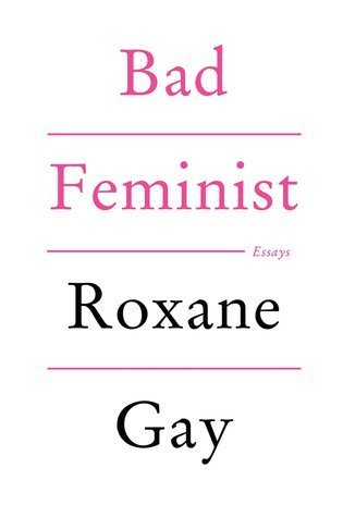 Book cover of Bad Feminist by Roxane Gay