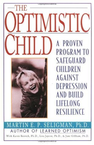 Book cover of The Optimistic Child by Martin E.P. Seligman