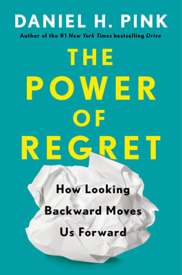 Book cover of The Power of Regret by Daniel H. Pink