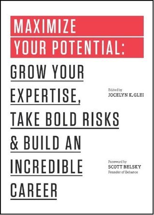 Book cover of Maximize Your Potential by Jocelyn K. Glei