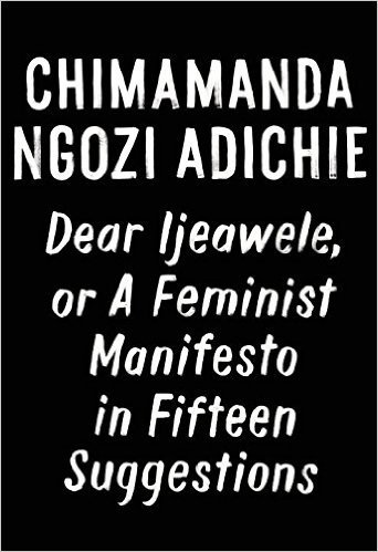 Book cover of Dear Ijeawele, or A Feminist Manifesto in Fifteen Suggestions by Chimamanda Ngozi Adichie