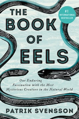 Book cover of The Book of Eels by Patrik Svensson