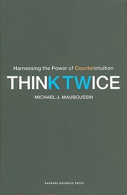 Book cover of Think Twice by Michael J. Mauboussin